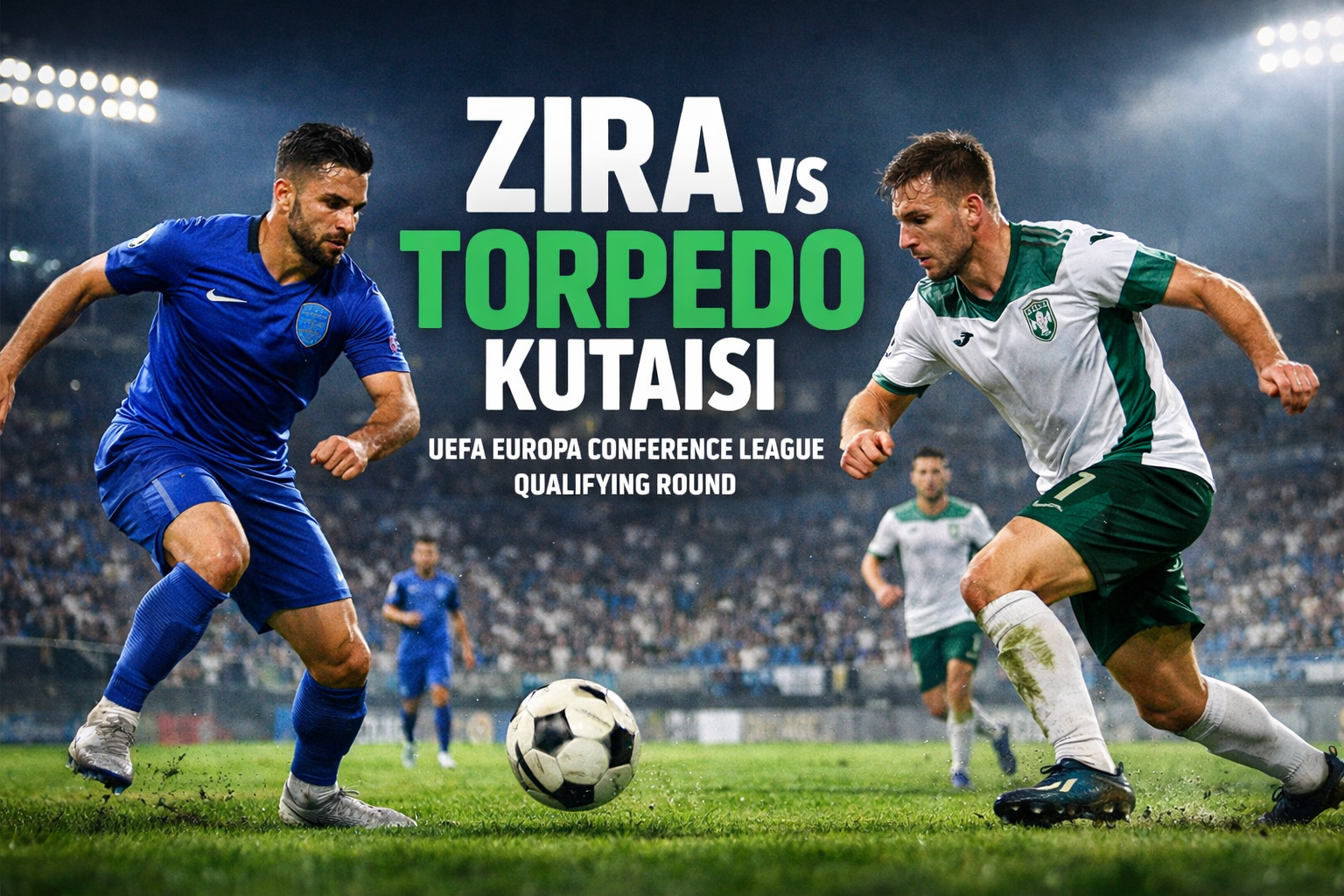 Liga Konferensi Eropa Mempertemukan Zira vs Torpedo Kutaisi Malam Ini – Nikmati Pertandingannya di Jalalive